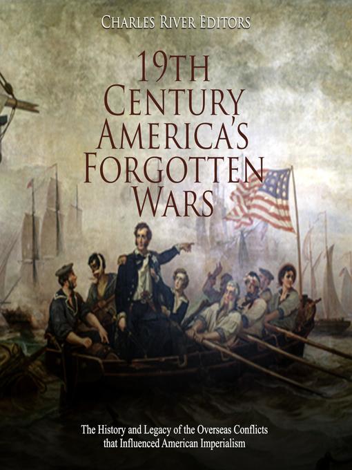 Title details for 19th Century America's Forgotten Wars by Charles River Editors - Wait list